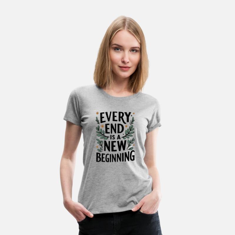 Every end is a new beginning Design