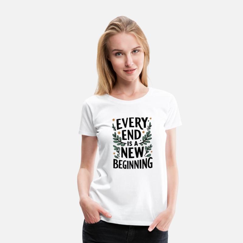 Every end is a new beginning Design