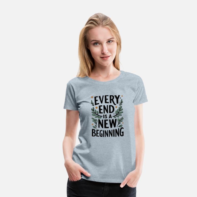 Every end is a new beginning Design