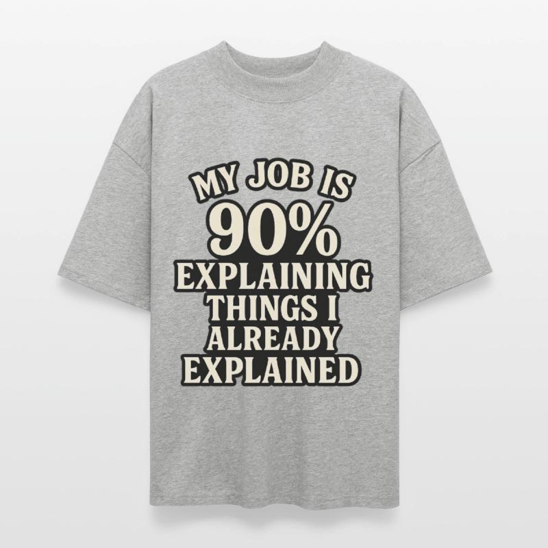 Explaining Things I Already Explained Tee