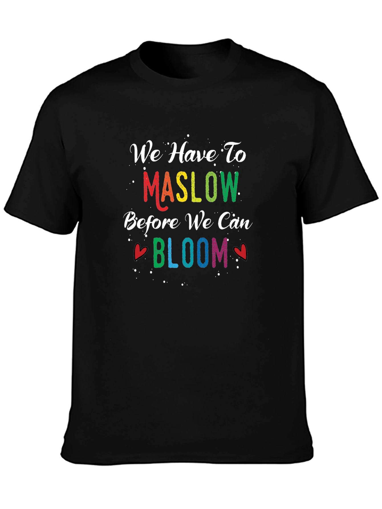 Maslow Bloom T-Shirt - Motivational Tee