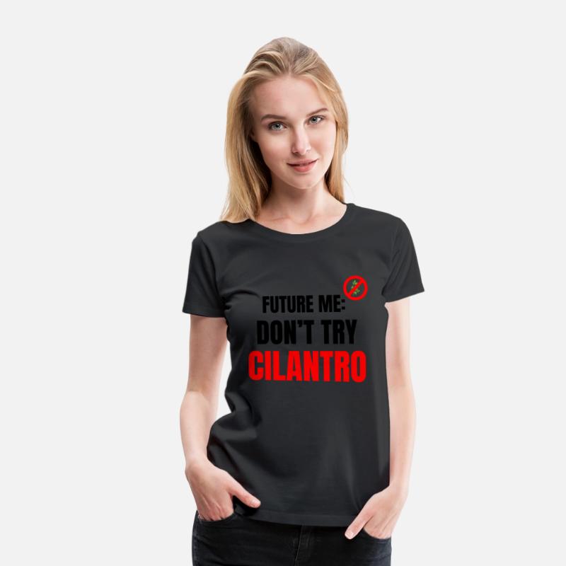 Future Me Warning: Don't Try Cilantro