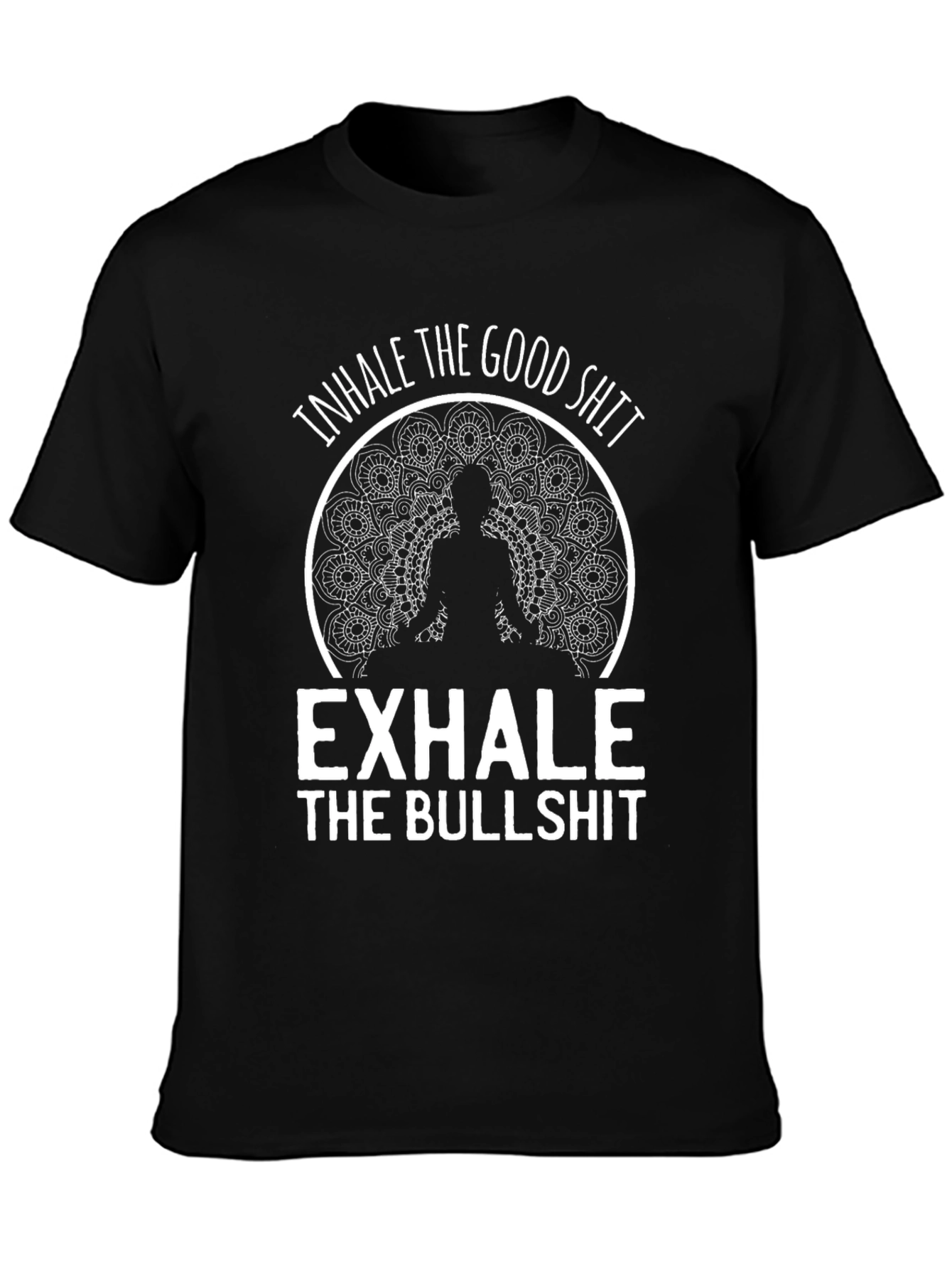 Inhale the Good Exhale Bullshit Graphic Tee