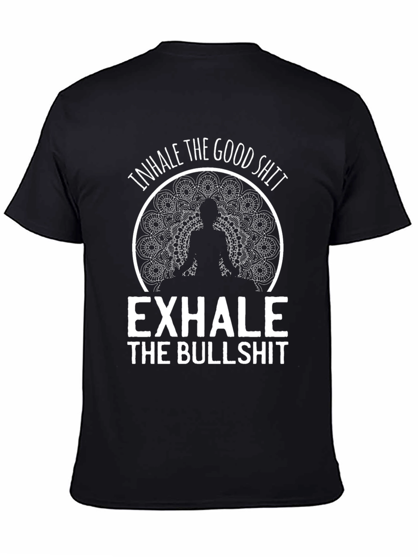 Inhale the Good Exhale Bullshit Graphic Tee