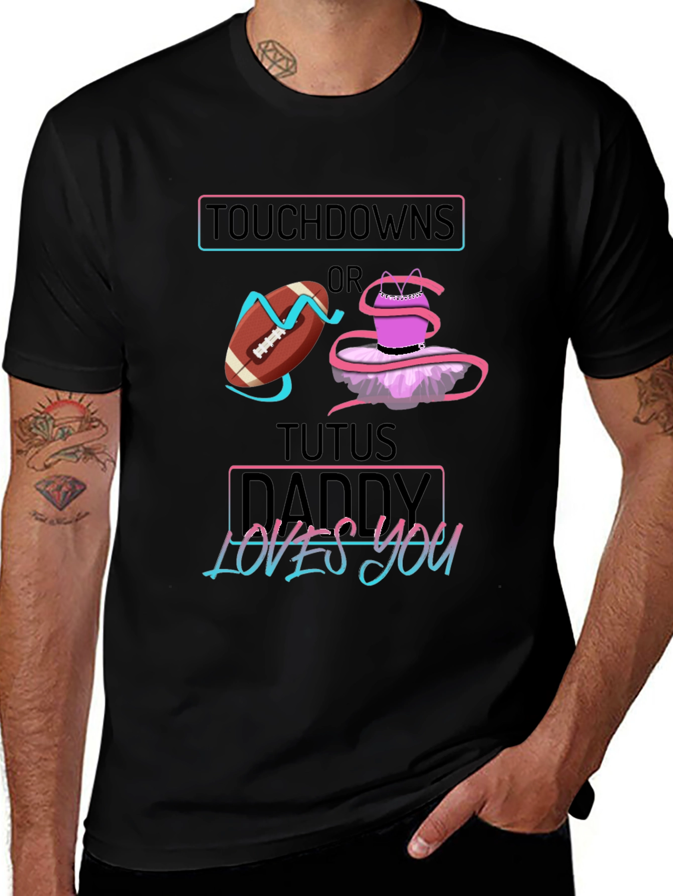 Touchdowns or Tutus Daddy Loves You T-Shirt