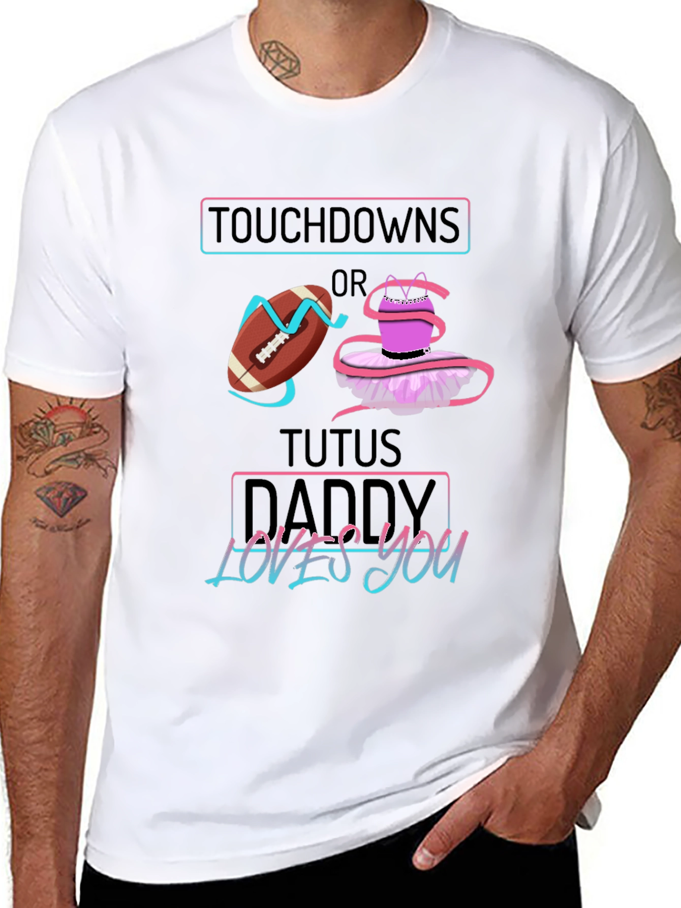Touchdowns or Tutus Daddy Loves You T-Shirt