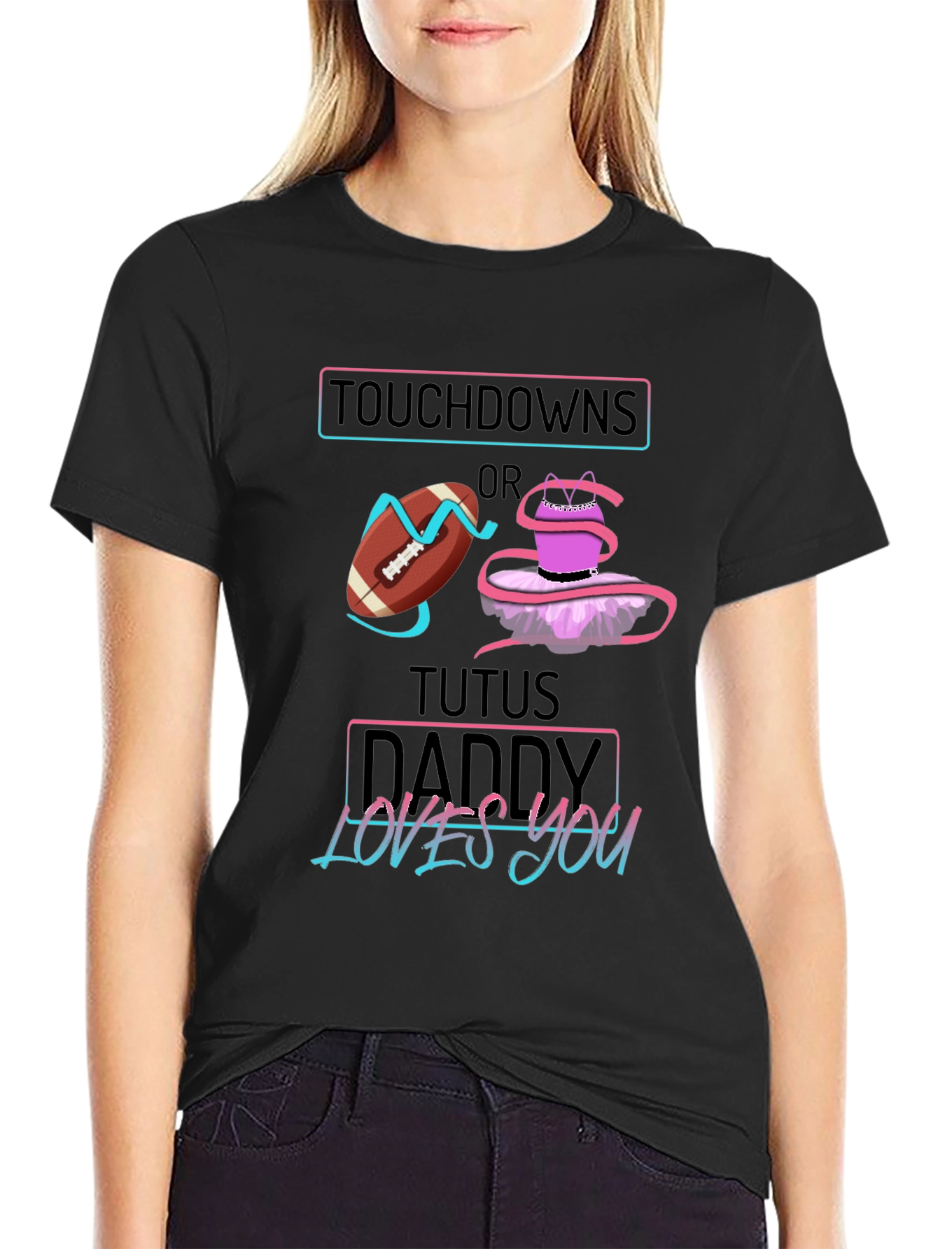 Touchdowns or Tutus Daddy Loves You T-Shirt
