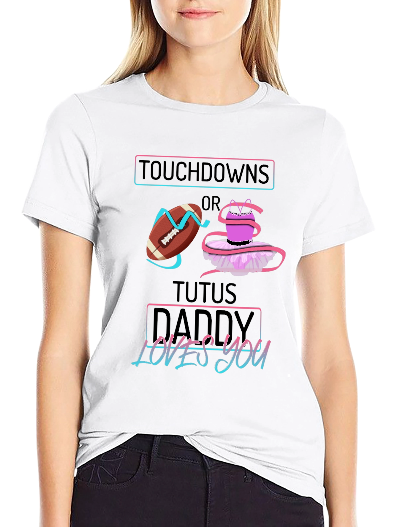 Touchdowns or Tutus Daddy Loves You T-Shirt