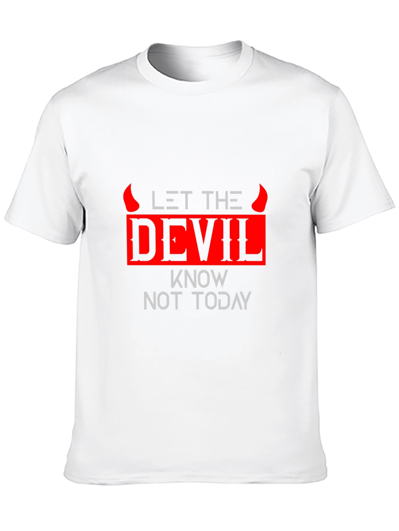 Let The Devil Know Not Today Graphic Tee