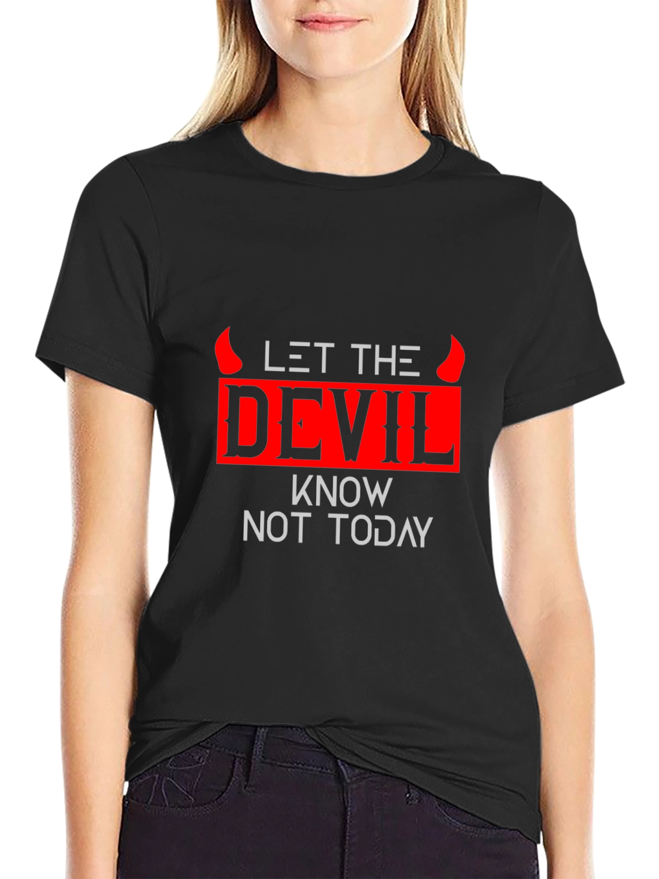 Let The Devil Know Not Today Graphic Tee