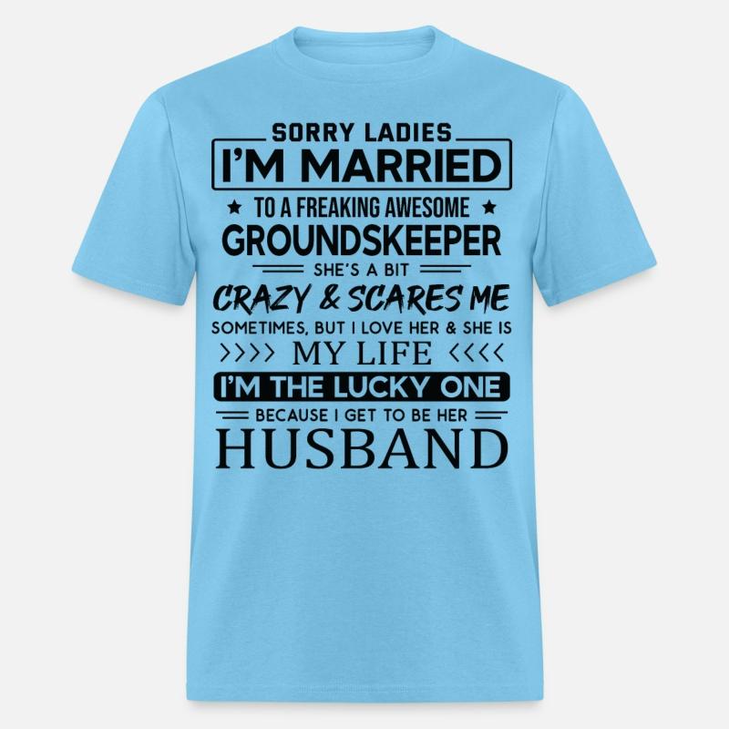 Groundskeeper Funny Saying For Husband