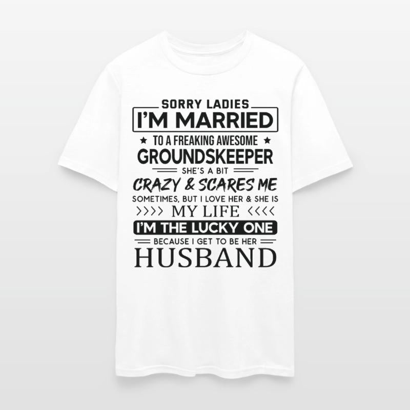 Groundskeeper Funny Saying For Husband