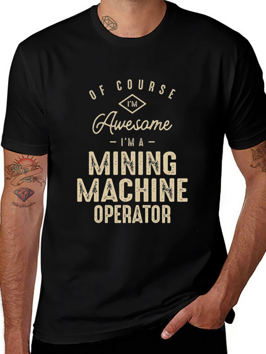 Awesome Mining Machine Operator Graphic Tee
