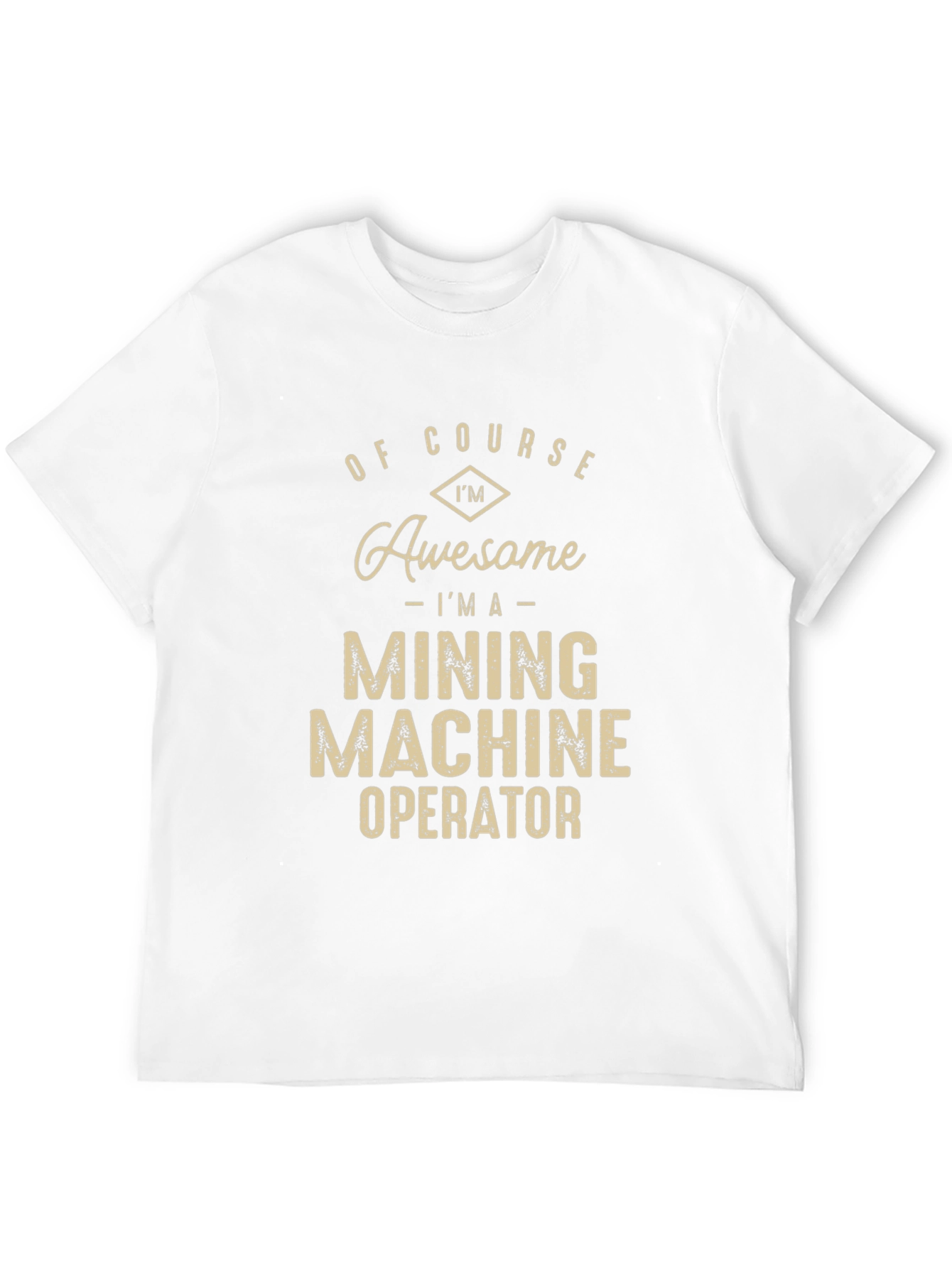 Awesome Mining Machine Operator Graphic Tee