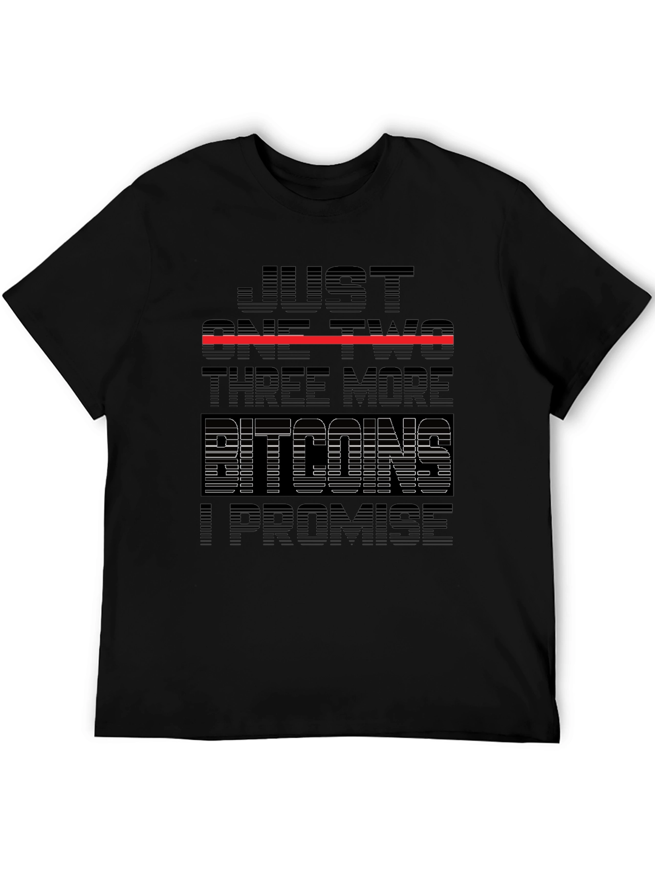 Just One Two Three More Bitcoins T-Shirt