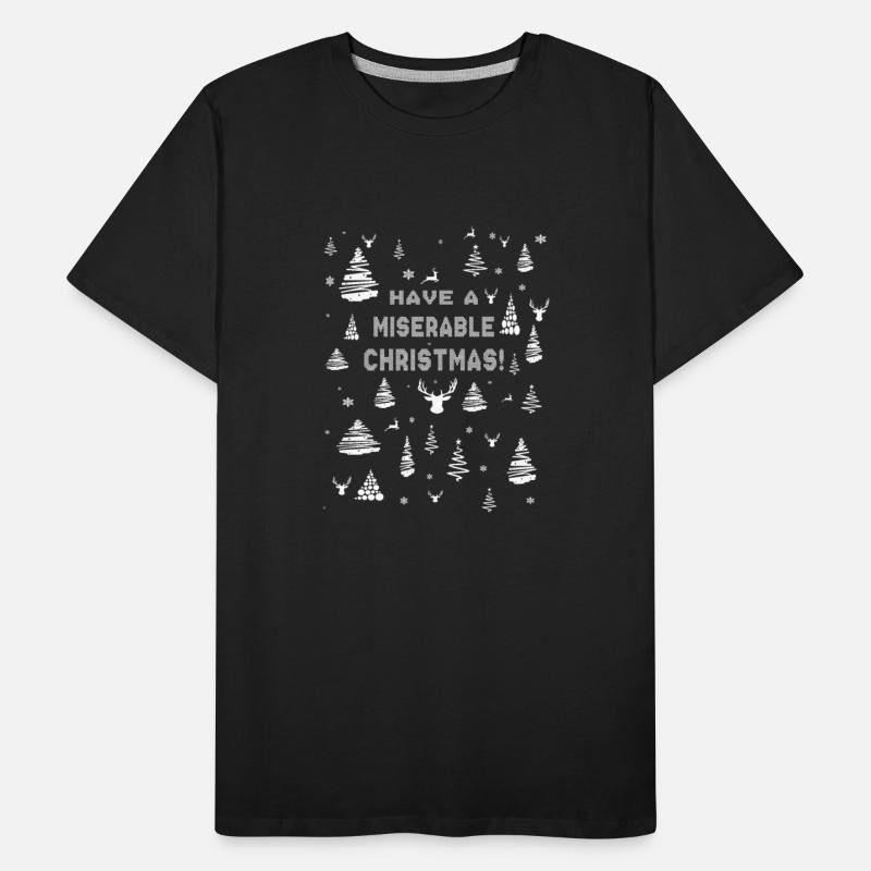Have a Miserable Christmas Gallows Humor Xmas Eve