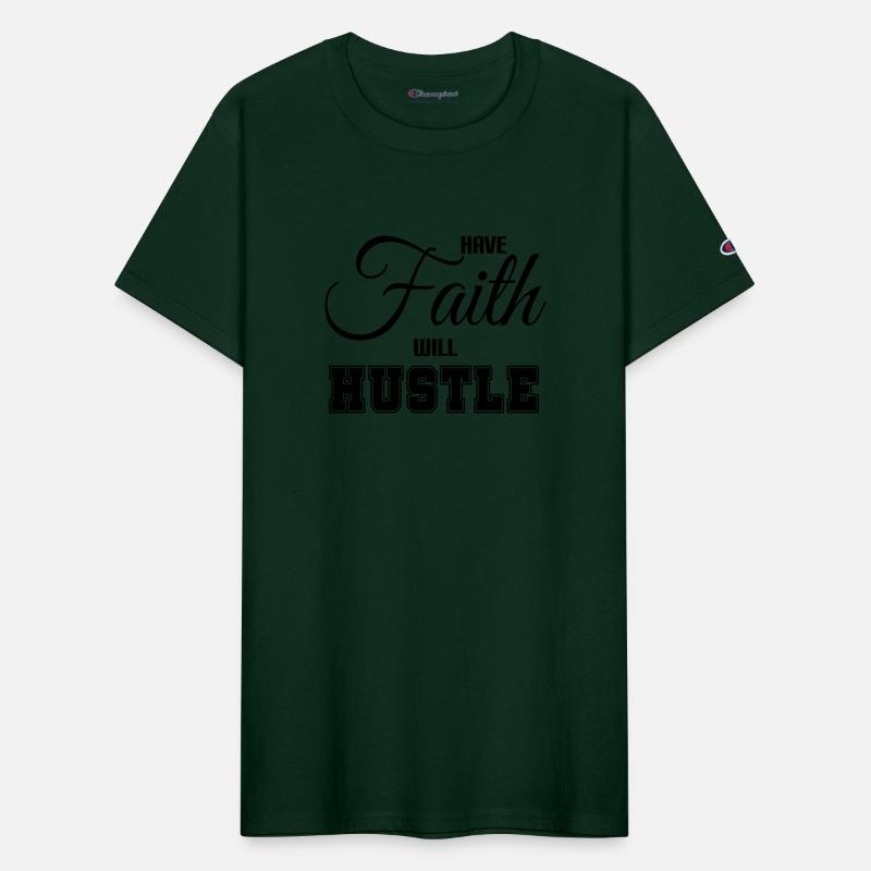 HAVE FAITH WILL HUSTLE