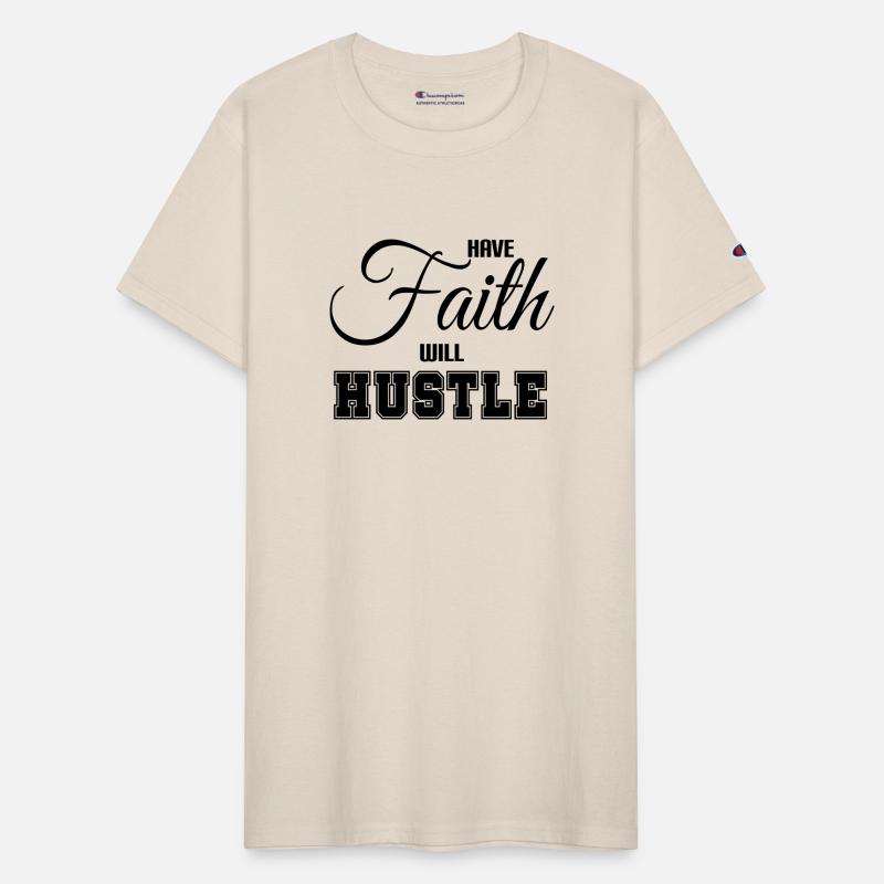 HAVE FAITH WILL HUSTLE