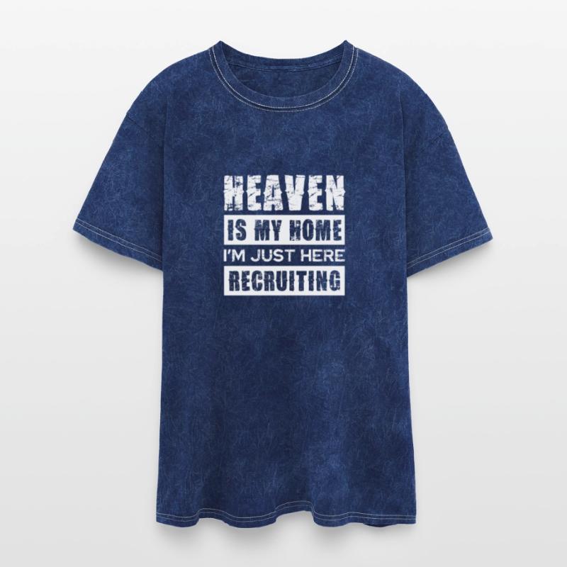 Heaven Is My Home I'm Just Here Recruiting