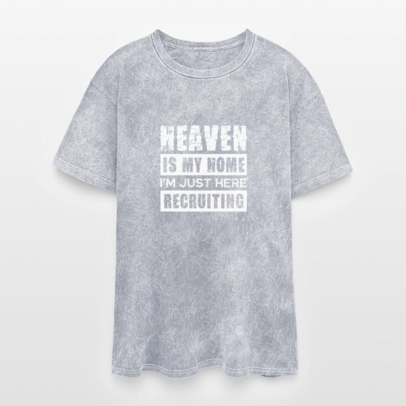Heaven Is My Home I'm Just Here Recruiting