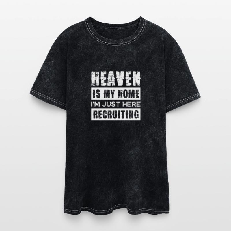 Heaven Is My Home I'm Just Here Recruiting