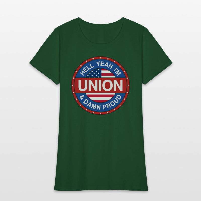 Hell Yeah I'm Union And Damn Proud - Union Proud