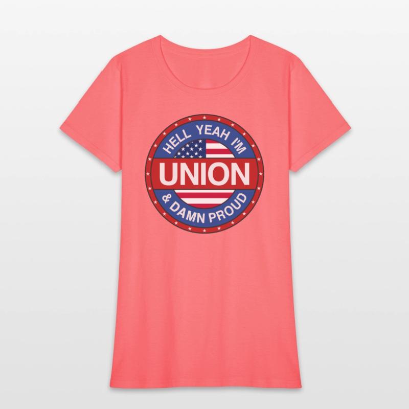 Hell Yeah I'm Union And Damn Proud - Union Proud
