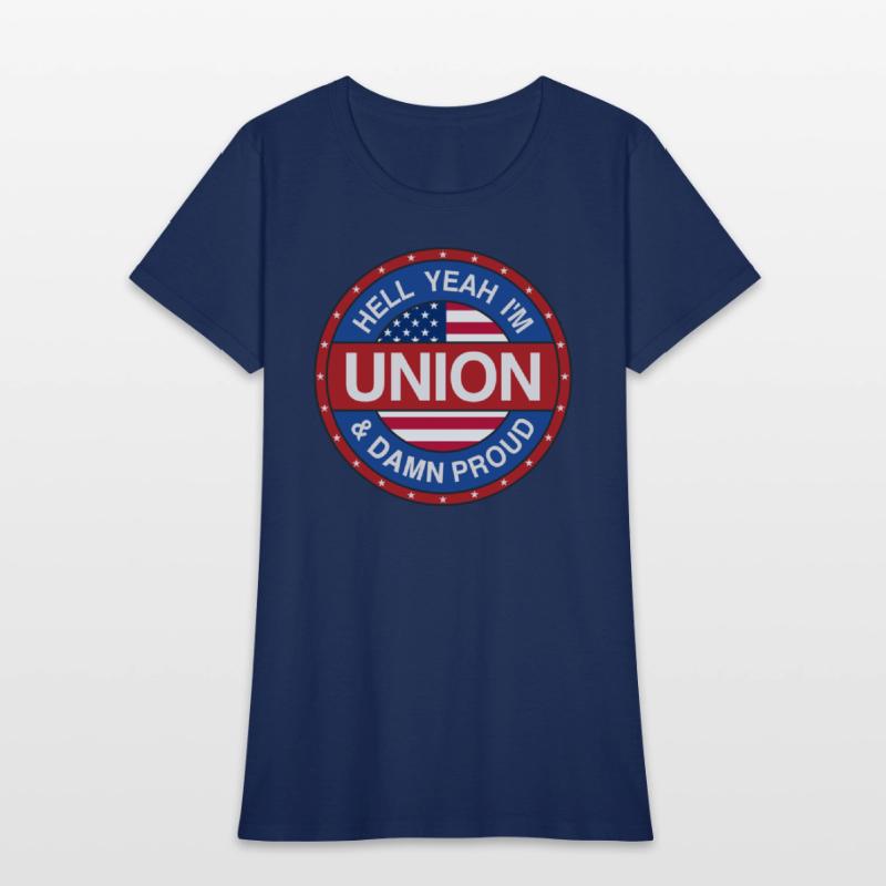 Hell Yeah I'm Union And Damn Proud - Union Proud