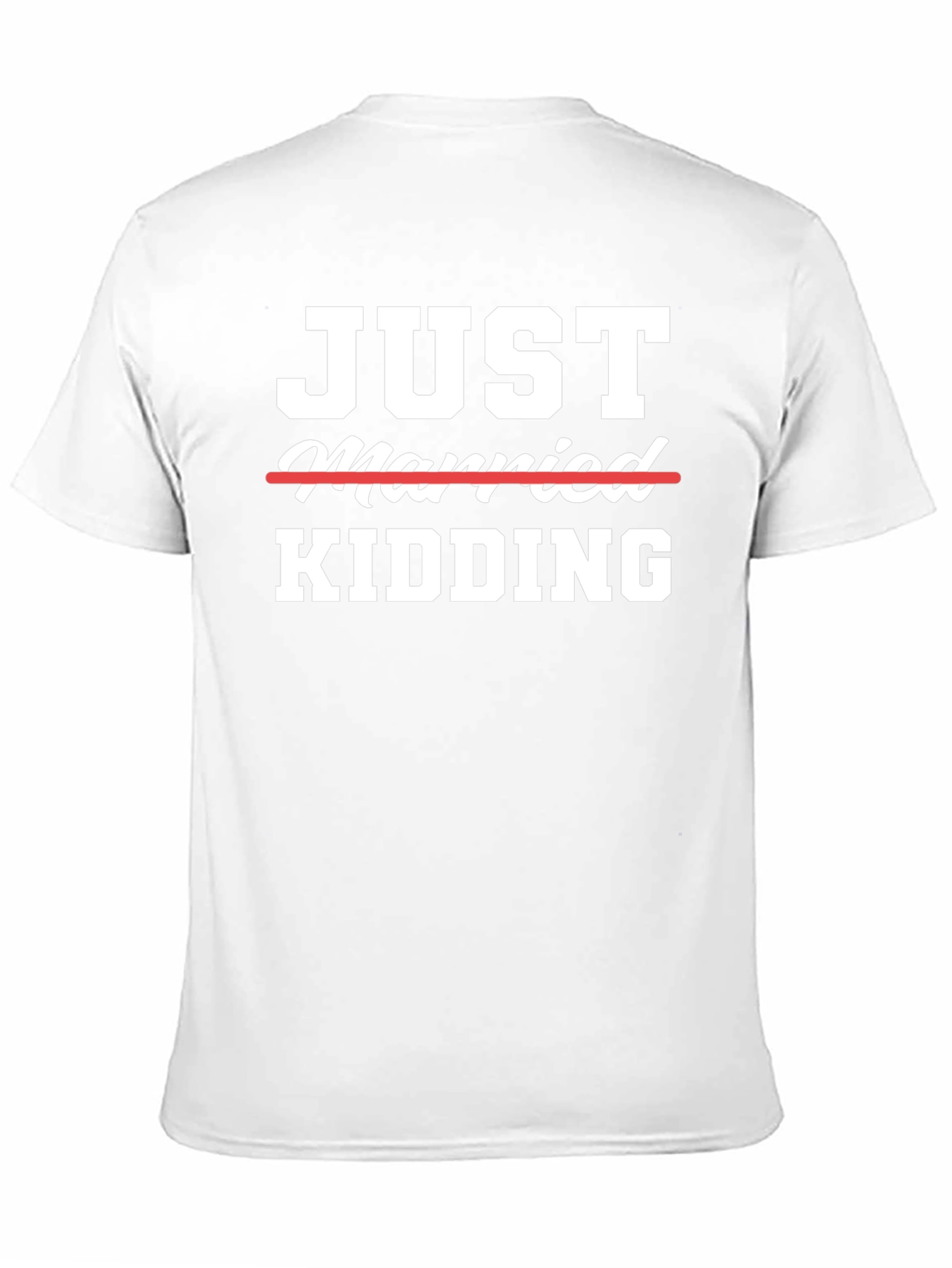 Just Married Kidding Graphic Tee