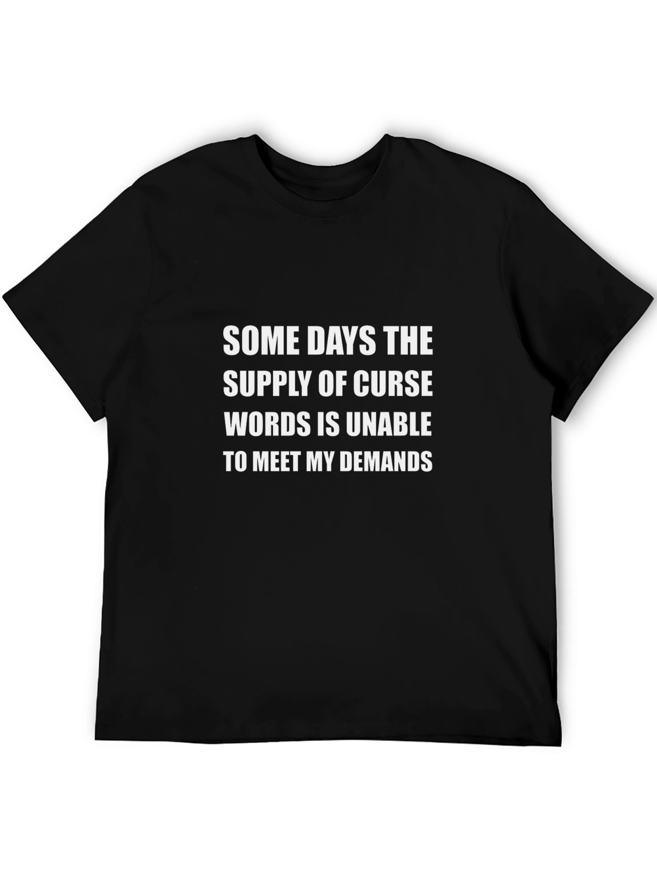 Curse Words Demand T-Shirt - Funny Sarcastic Tee