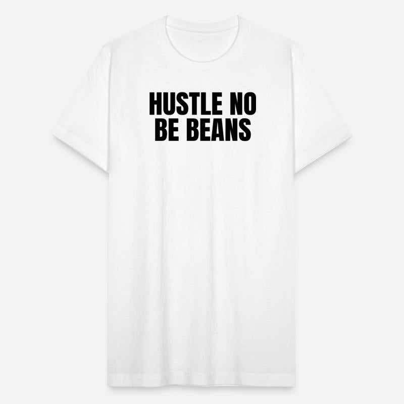 HUSTLE NO BE BEANS — Funny Naija Hustler Tee