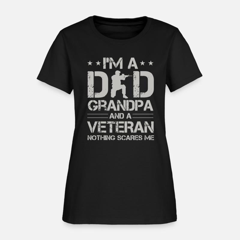 I am a dad grandpa and a veteran nothing scares me