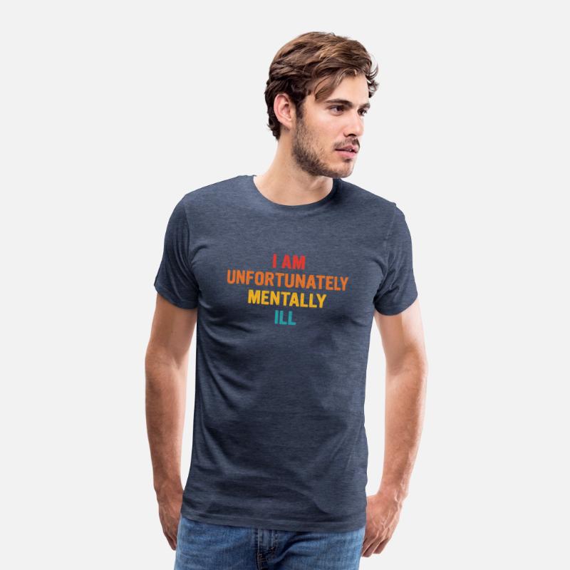 I Am Unfortunately Mentally Ill Apparel