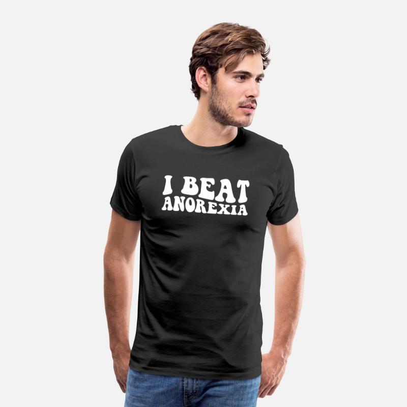 I Beat Survived Anorexia Awareness Survivor Men