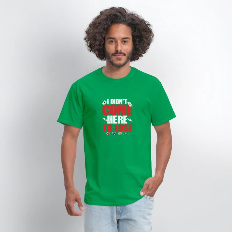 I Didn't Come Here To Lose Gambling Poker Player