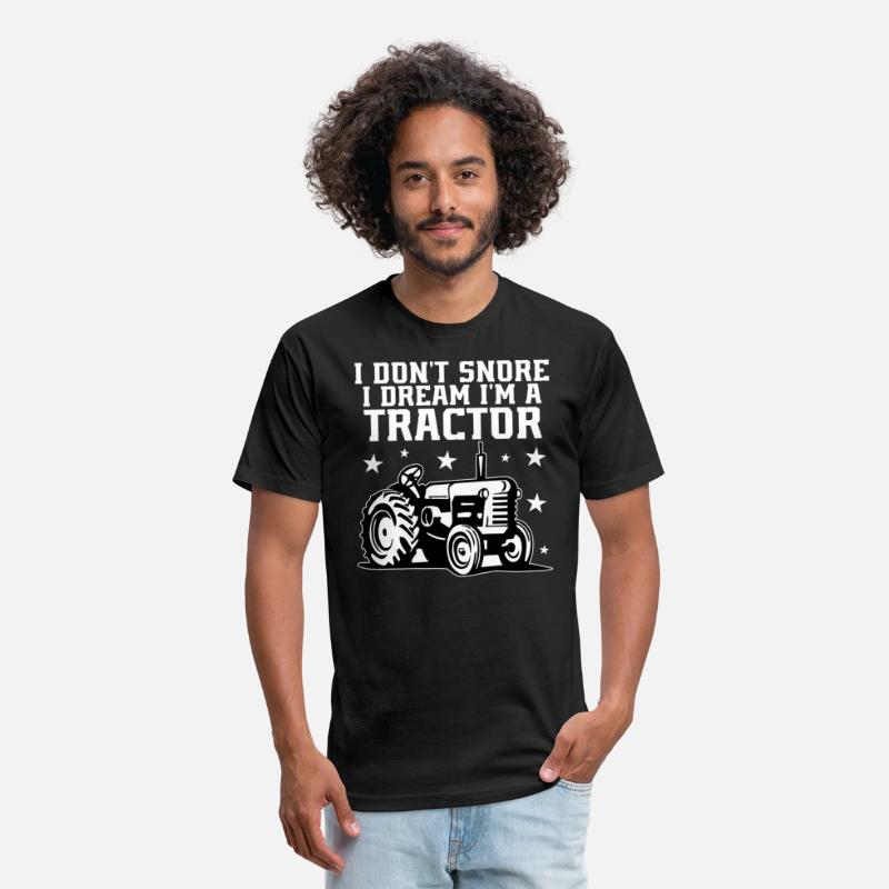 i Don t Snore i dream I m a tractor