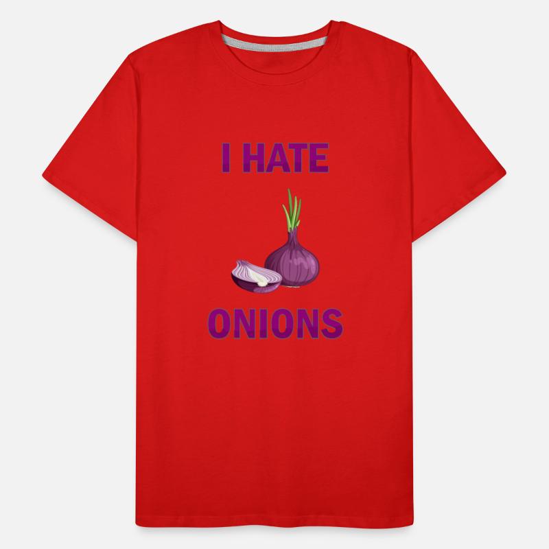 I Hate Onions, I Hate Red Onions