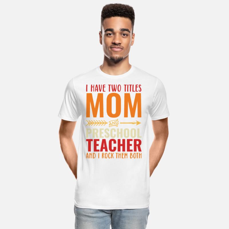 I Have Two Titles Mom and PRESCHOOL TEACHER