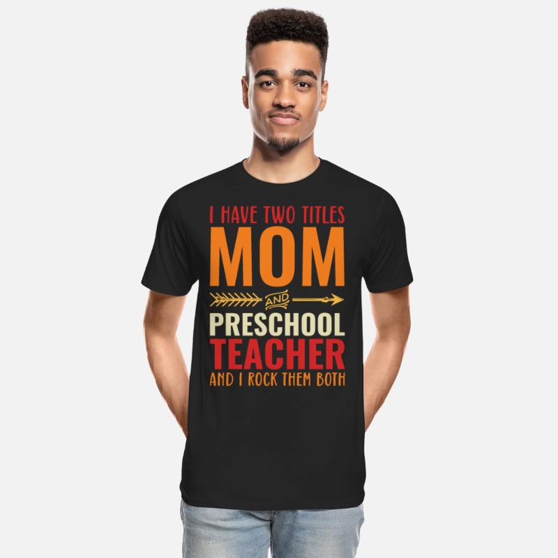 I Have Two Titles Mom and PRESCHOOL TEACHER