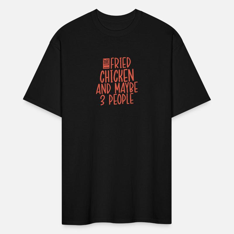 I Like Fried Chicken And Maybe 3 People Fry Fast F