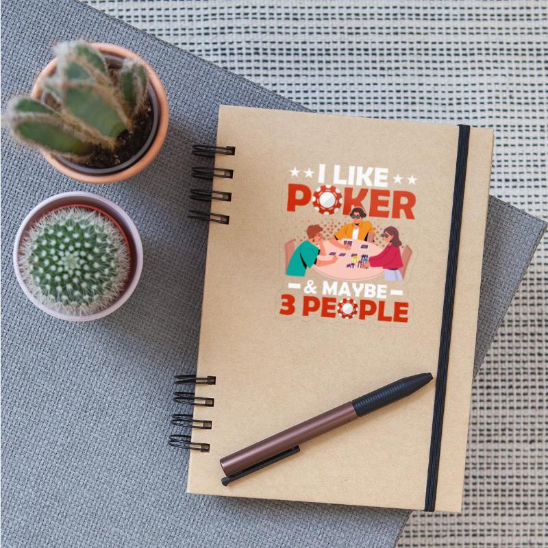 I Like Poker & Maybe 3 People Gambling Card Player