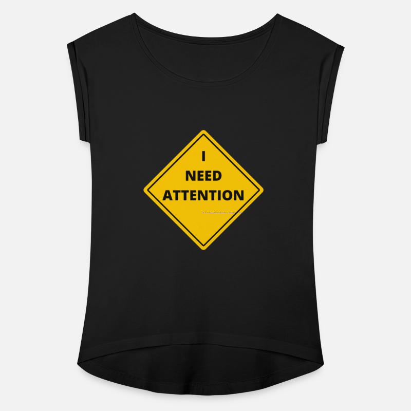 I NEED ATTENTION. Funny quotes. Road sign