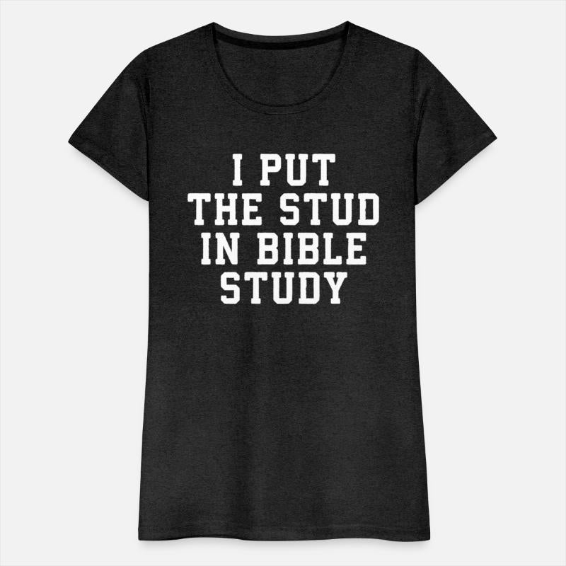 I Put The Stud In Bible Study Christian