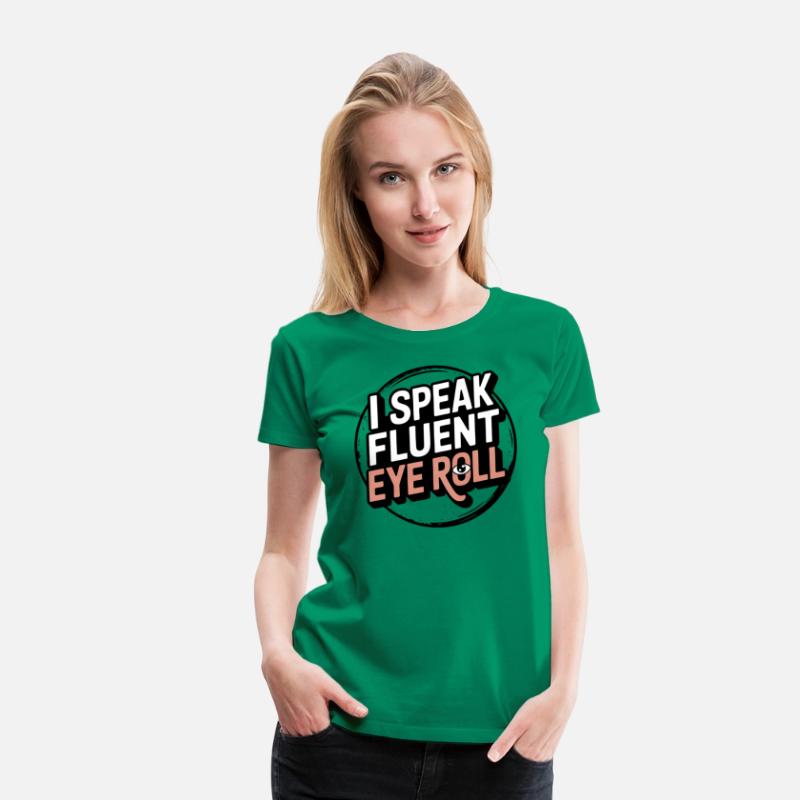 I Speak Fluent Eye Roll