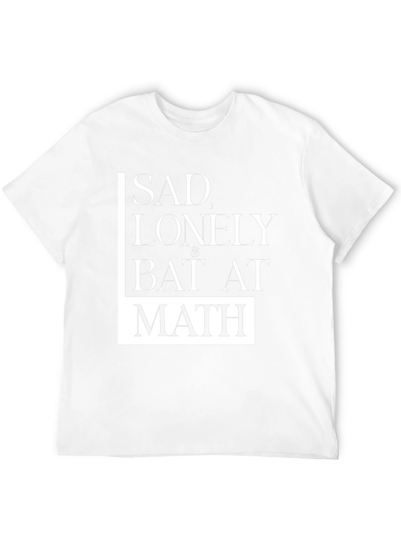 Sad Lonely & Bad at Math Black Graphic Tee