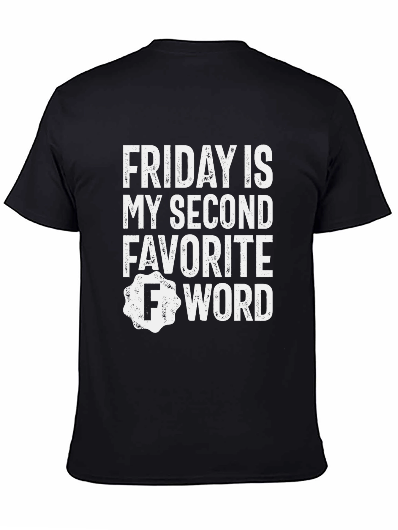 Funny Friday Second Favorite Word T-Shirt
