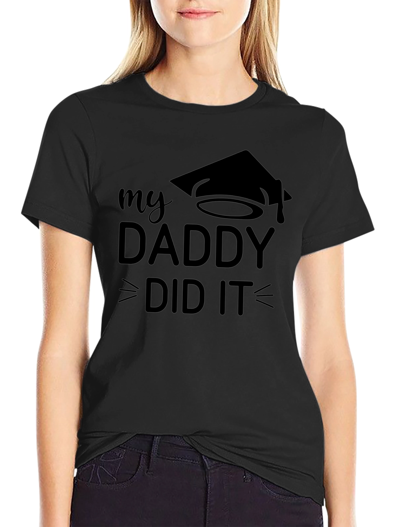 My Daddy Did It Graduation T-Shirt