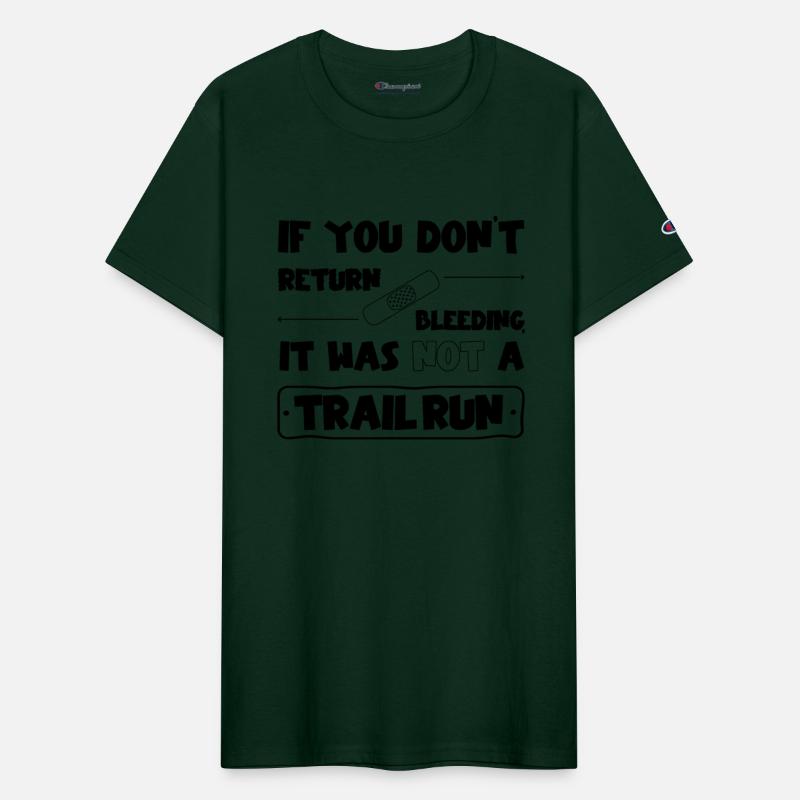 If you don't return bleeding, its not a trail run