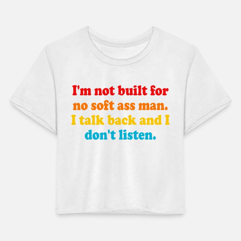 I'm Not Built For No Soft Ass Man