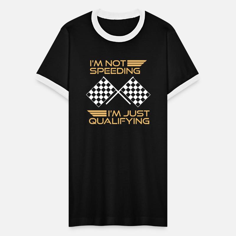 I'M NOT SPEEDING I'M JUST QUALIFYING